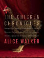 The Chicken Chronicles: Sitting with the Angels Who Have Returned with My Memories: Glorious, Rufus, Gertrude Stein, Splendor, Hortensia, Agnes of God, The Gladyses, & Babe: A Memoir