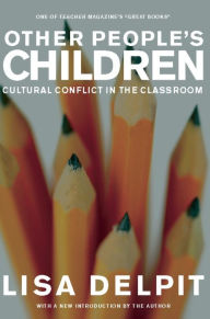 Title: Other People's Children: Cultural Conflict in the Classroom, Author: Lisa Delpit