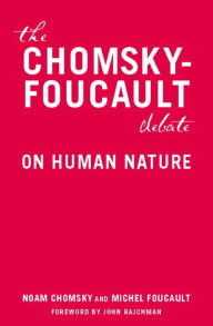 Title: The Chomsky - Foucault Debate: On Human Nature, Author: Noam Chomsky