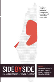 Title: Side by Side: Competing Histories of Israel/Palestine, Author: Sami Adwan