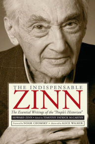 Title: The Indispensable Zinn: The Essential Writings of the 