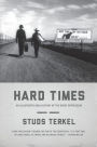 Hard Times: An Illustrated Oral History of the Great Depression