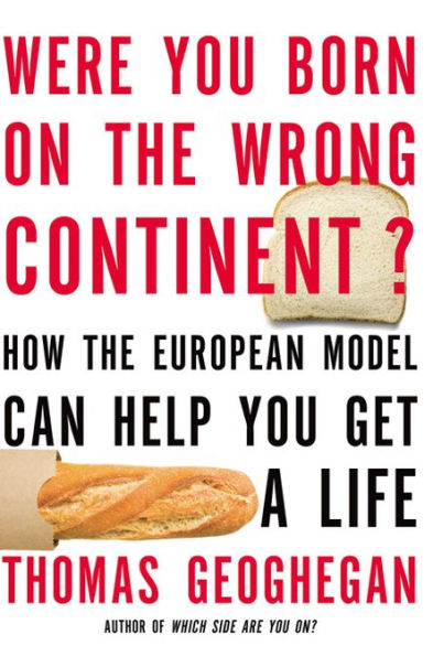Were You Born on the Wrong Continent?: How European Model Can Help Get a Life