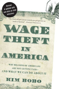 Wage Theft in America: Why Millions of Working Americans Are Not Getting Paid¿And What We Can Do About It