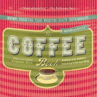 Title: The Coffee Book: Anatomy of an Industry from Crop to the Last Drop, Author: Nina Luttinger