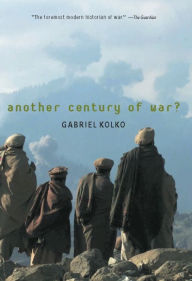 Title: Another Century of War?, Author: Gabriel Kolko