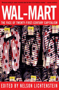 Title: Wal-Mart: The Face Of Twenty-First-Century Capitalism, Author: Nelson Lichtenstein