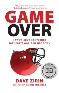 Title: Game Over: How Politics Has Turned the Sports World Upside Down, Author: Dave Zirin
