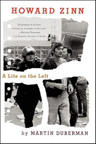 Title: Howard Zinn: A Life on the Left, Author: Martin Duberman