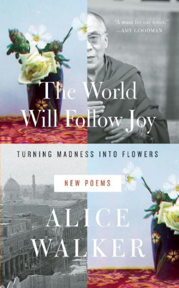 The World Will Follow Joy: Turning Madness into Flowers