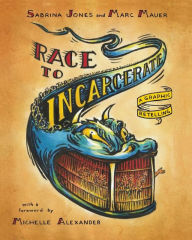 Title: Race to Incarcerate: A Graphic Retelling, Author: Marc Mauer
