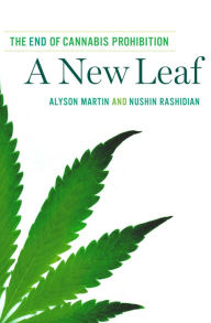 Title: A New Leaf: The End of Cannabis Prohibition, Author: Alyson Martin