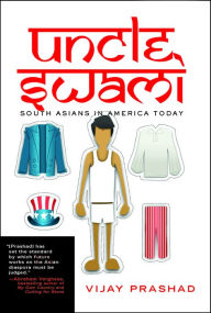 Title: Uncle Swami: South Asians in America Today, Author: Vijay Prashad