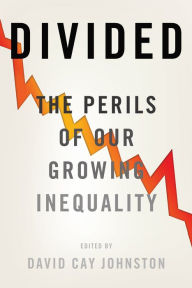 Divided: The Perils of Our Growing Inequality