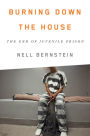 Burning Down the House: The End of Juvenile Prison