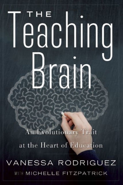 the Teaching Brain: An Evolutionary Trait at Heart of Education