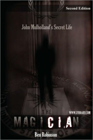 Title: The Magician: John Mulholland's Secret Life, Author: Ben Robinson