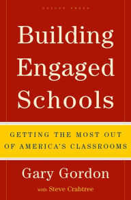 Title: Building Engaged Schools: Getting the Most Out of America's Classrooms, Author: Gary Gordon