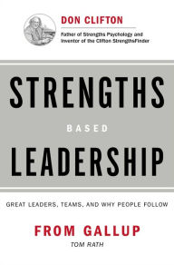 Title: Strengths Based Leadership: Great Leaders, Teams, and Why People Follow, Author: Gallup