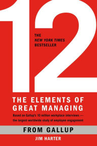 Title: 12: The Elements of Great Managing, Author: Rodd Wagner