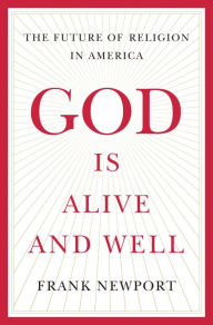 Title: God Is Alive and Well, Author: Frank Newport
