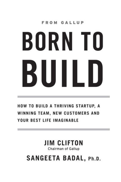 Born to Build: How Build a Thriving Startup, Winning Team, New Customers and Your Best Life Imaginable