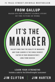 Download electronic books free It's the Manager: Gallup finds the quality of managers and team leaders is the single biggest factor in your organization's long-term success. by Jim Clifton, Jim Harter