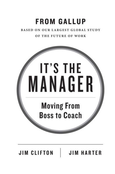 It's the Manager: Moving From Boss to Coach