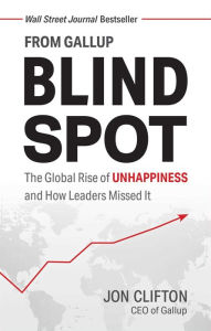 Free download english audio books Blind Spot: The Global Rise of Unhappiness and How Leaders Missed It in English by Jon Clifton, Jon Clifton