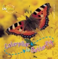 Title: Caterpillar to Butterfly, Author: Camilla de la Bedoyere