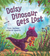 Title: Daisy Dinosaur Gets Lost, Author: Steve Smallman