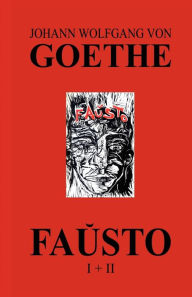 Title: Faŭsto I + II (La kompleta dramo de Goethe en Esperanto), Author: Johann Wolfgang von Goethe
