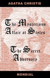 Title: Two Novels (the Mysterious Affair at Styles/The Secret Adversary), Author: Agatha Christie
