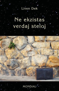 Title: Ne Ekzistas Verdaj Steloj. (60 Mikronoveloj En Esperanto), Author: Liven Dek
