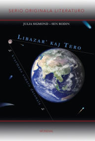 Title: Libazar' Kaj Tero (Originala Romano En Esperanto), Author: Julia Sigmond