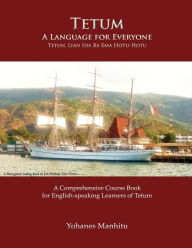 Title: Tetum, A Language For Everyone (Tetun, Lian Ida Ba Ema Hotu-Hotu), Author: Michelle Reyes