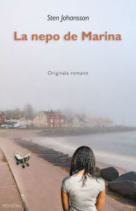 Title: La nepo de Marina (Originala romano en Esperanto), Author: Sten Johansson