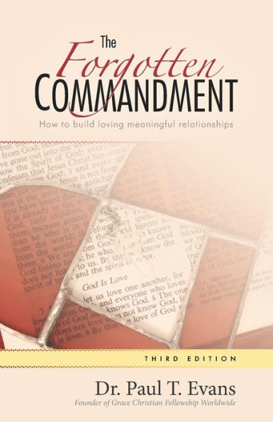 The Forgotten Commandment: How to build loving meaningful relationships