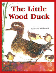 Title: The Little Wood Duck, Author: Brian Wildsmith