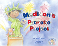 Title: Madison's Patriotic Project, Author: Vanita Braver