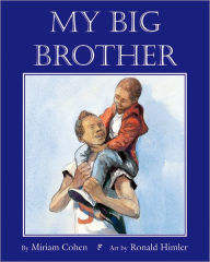 Title: My Big Brother, Author: Miriam Cohen