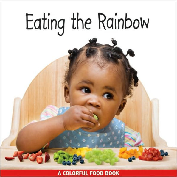 Eating the Rainbow: A Colorful Food Book