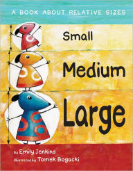 Title: Small, Medium, Large, Author: Emily Jenkins