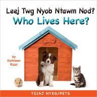 Title: Who Lives Here? Pets (Hmong/Eng), Author: Kathleen Rizzi