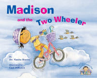 Title: Madison and the two Wheeler, Author: Vanita Braver