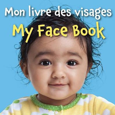 Mon livre des visages/ My Face Book (French/English)