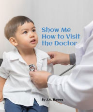 Free audio books download cd Show Me How to Visit the Doctor CHM PDB by  English version 9781595729293