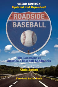 Title: Roadside Baseball: The Locations of America's Baseball Landmarks, Author: Chris Epting