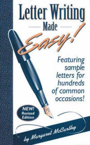 Title: Letter Writing Made Easy!: Featuring Sample Letters for Hundreds of Common Occasions, Author: Margaret McCarthy