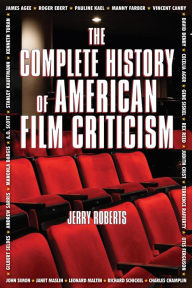 Title: The Complete History of American Film Criticism, Author: Jerry Roberts